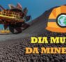 Mais do que comemoração, 7 de maio é data de reflexão para a mineração